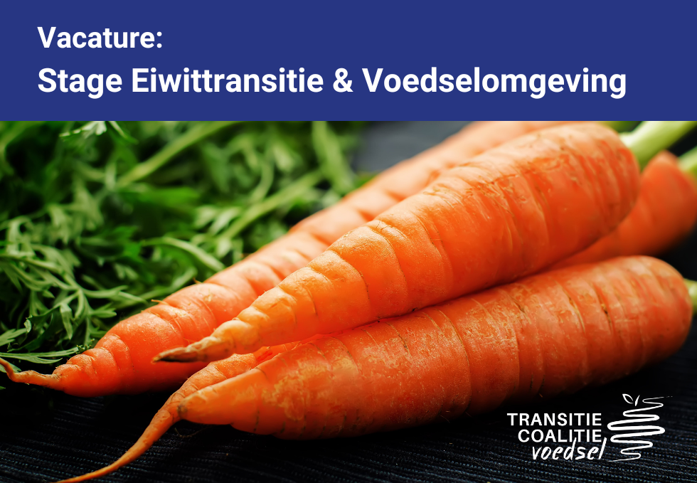 Vacature: Stage Eiwittransitie & Voedselomgeving